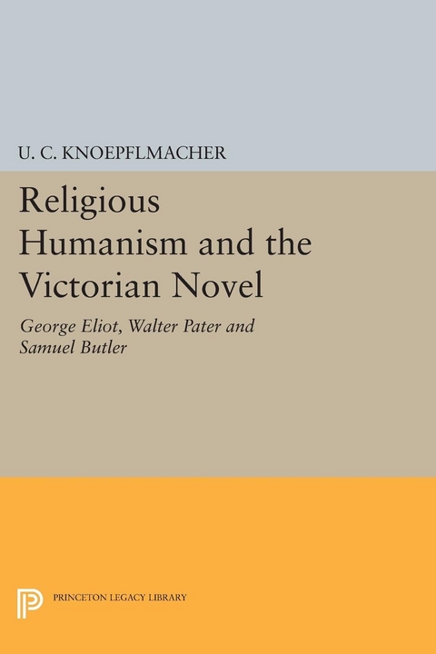 Religious Humanism and the Victorian Novel - U. C. Knoepflmacher