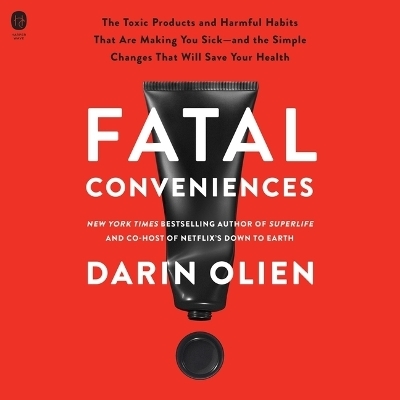 Fatal Conveniences - Darin Olien