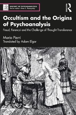 'Occultism and the Origins of Psychoanalysis' and 'Sigmund Freud and The Forsyth Case' (2 Volume Set) - Maria Pierri