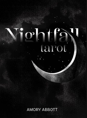 Nightfall Tarot - Amory Abbott