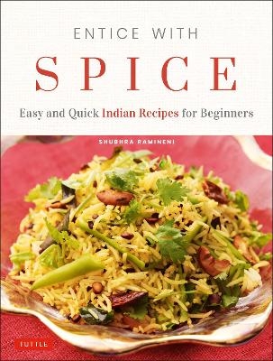 Entice With Spice - Shubhra Ramineni