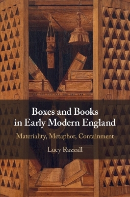 Boxes and Books in Early Modern England - Lucy Razzall
