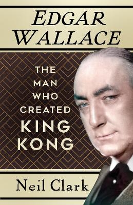 Edgar Wallace - Neil Clark