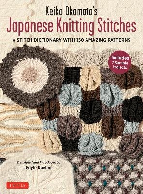 Keiko Okamoto's Japanese Knitting Stitches - Keiko Okamoto, Gayle Roehm