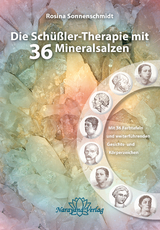 Die Schüßler-Therapie mit 36 Mineralsalzen - Rosina Sonnenschmidt