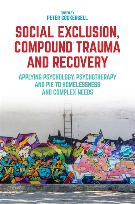 Social Exclusion, Compound Trauma and Recovery - 