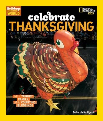 Holidays Around the World: Celebrate Thanksgiving - Deborah Heiligman,  National Geographic Kids