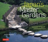Japan's Master Gardens - Mansfield, Stephen