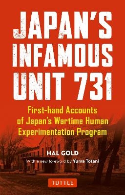 Japan's Infamous Unit 731 - Hal Gold