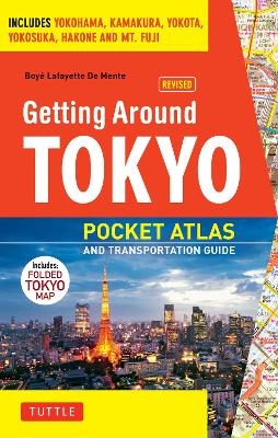 Getting Around Tokyo Pocket Atlas and Transportation Guide - Boye Lafayette De Mente