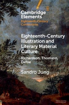Eighteenth-Century Illustration and Literary Material Culture - Sandro Jung