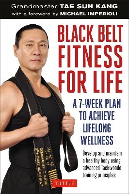 Black Belt Fitness for Life - Grandmaster Tae Sun Kang