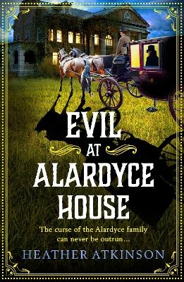 Evil at Alardyce House -  Heather Atkinson