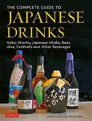 The Complete Guide to Japanese Drinks - Stephen Lyman, Chris Bunting