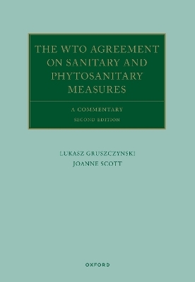 The WTO Agreement on Sanitary and Phytosanitary Measures - Lukasz Gruszczynski