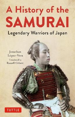 A History of the Samurai - Jonathan Lopez-Vera