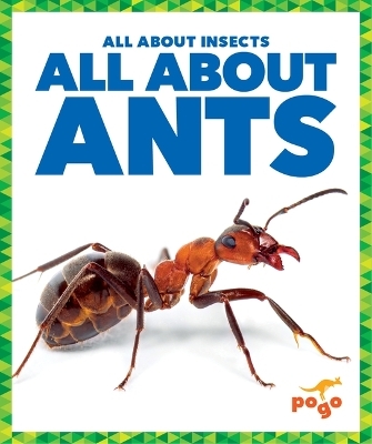 All about Ants - Karen Kenney