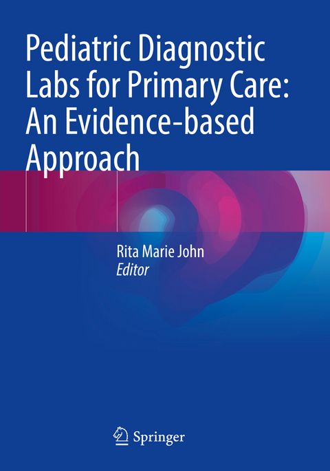 Pediatric Diagnostic Labs for Primary Care: An Evidence-based Approach - 