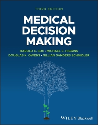 Medical Decision Making - Harold C. Sox, Michael C. Higgins, Douglas K. Owens, Gillian Sanders Schmidler