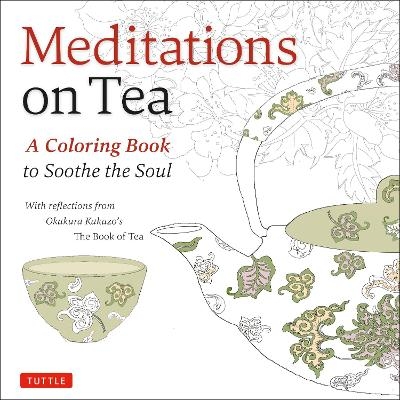 Meditations on Tea - Okakura Kakuzo