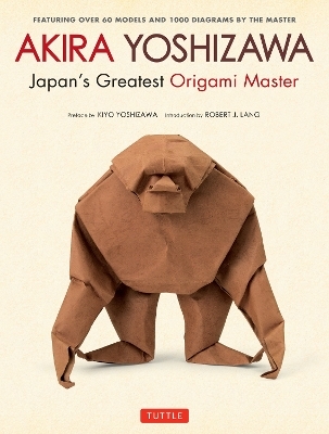 Akira Yoshizawa, Japan's Greatest Origami Master - Akira Yoshizawa