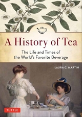 A History of Tea - Martin, Laura C.