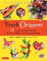 Trash Origami - LaFosse, Michael G.; Alexander, Richard L.
