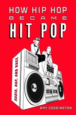 How Hip Hop Became Hit Pop - Amy Coddington