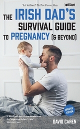 The Irish Dad's Survival Guide to Pregnancy [& Beyond] - Caren, David