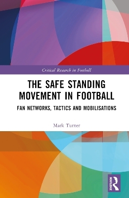 The Safe Standing Movement in Football - Mark Turner