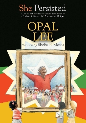 She Persisted: Opal Lee - Shelia P. Moses, Chelsea Clinton