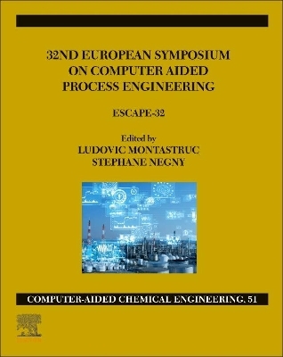 32nd European Symposium on Computer Aided Process Engineering - 