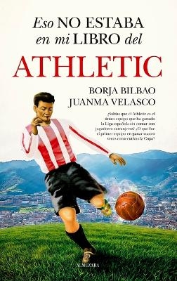 Eso No Estaba En Mi Libro del Athletic - Francisco de Borja Bilbao Urraza