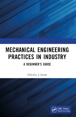 Mechanical Engineering Practices in Industry - Dhruba J Syam