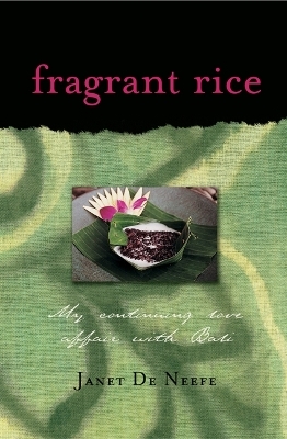 Fragrant Rice - Janet De Neefe