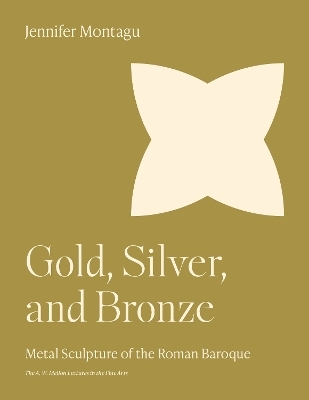 Gold, Silver, and Bronze - Jennifer Montagu