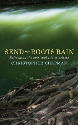 Send My Roots Rain - Christopher Chapman