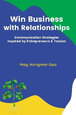 Win Business with Relationships - May Hongmei Gao