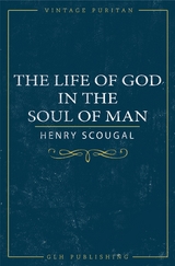 Life of God in the Soul of Man -  Henry Scougal