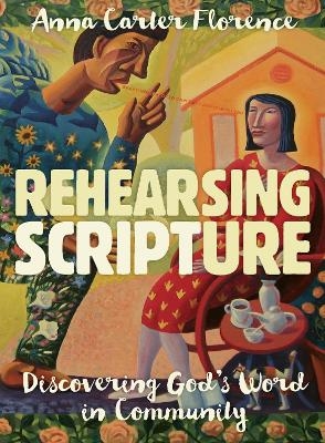 Rehearsing Scripture - Anna Carter Florence