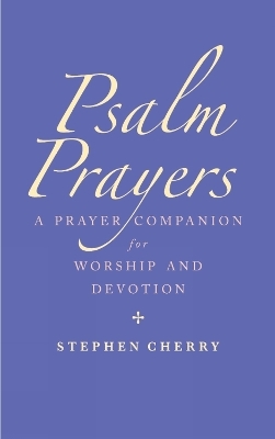 Psalm Prayers - Stephen Cherry