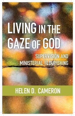 Living in the Gaze of God - Helen Dixon Cameron