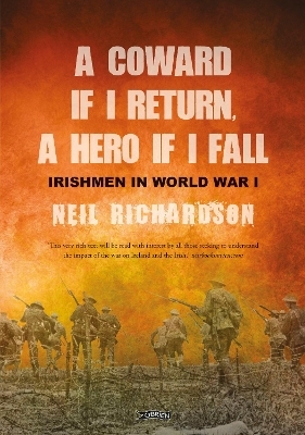 A Coward if I Return, A Hero if I Fall - Neil Richardson