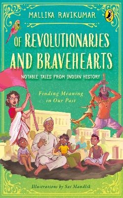 Of Revolutionaries and Bravehearts - Mallika Ravikumar