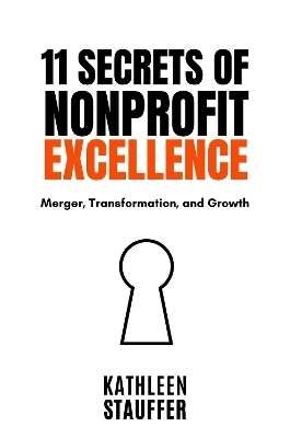 11 Secrets of Nonprofit Excellence - Kathleen Stauffer