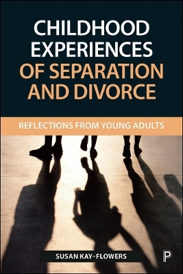 Childhood Experiences of Separation and Divorce - Susan Kay-Flowers