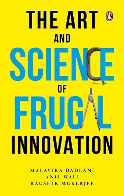 The Art and Science of Frugal Innovation - Anil Wali