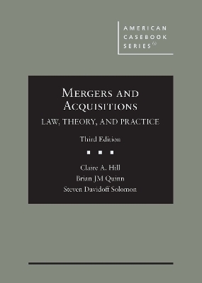 Mergers and Acquisitions - Claire A. Hill, Brian Jm Quinn, Steven Davidoff Solomon