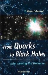 FROM QUARKS TO BLACK HOLES - Richard T Hammond