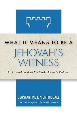 What It Means to Be a Jehovah's Witness - Constantine I Nightingdale